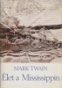 Mark Twain : Élet a Mississippin