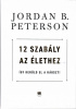 Peterson, Jordan B. : 12 szabály az élethez - Így kerüld el a káoszt!