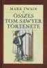 Mark Twain : Összes Tom Sawyer története