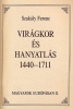 Szakály Ferenc  : Virágkor és hanyatlás 1440-1711