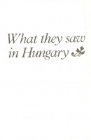 What they Saw in Hungary - British and American Travellers about our Country