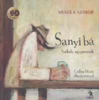 Muszka Sándor : Sanyi bá - Székely egypercesek (CD melléklettel)