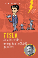 Novelli, Luca : Tesla és a kozmikus energiával működő  gépezet