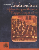 Karády Viktor : Iskolarendszer és felekezeti egyenlőtlenségek Magyarországon (1867-1945)