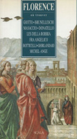 Florence - oú trouver: Giotto, Brunelleschi, masaccio, Donatello, Della Robbia, Beato Angelico, Botticelli, Ghirlandaio, Michel-ange