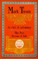 Twain, Mark : Az élet öt adománya - The Five Booms of Life