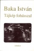 Baka István : Tájkép fohásszal - Versek 1969-1995
