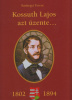 Bánhegyi Ferenc : Kossuth Lajos azt üzente... - Kossuth Lajos születésének 200. évfordulójára.
