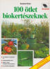 Bruns, Susanne : 100 ötlet biokertészeknek