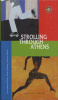 Freely, John : Strolling Through Athens - From Antiquity until Today. - History, Archaelogy, Architecture, Museums.