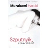 Murakami Haruki  : Szputnyik, szívecském!