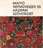 Varga Marianna (szerk.) : Matyó népművészeti és háziipari szövetkezet 1951 - 1981