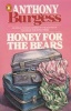 Burgess, Anthony : Honey for the Bears