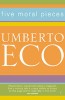 Eco, Umberto  : Five Moral Pieces