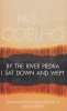 Coelho, Paulo : By The River Piedra I Sat Down and Wept