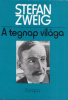 Zweig, Stefan : A tegnap világa - Egy európai emlékezései