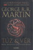 Martin, George R. R. : Tűz & Vér - Westeros Targaryen királyainak históriája. Első kötet.