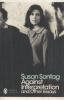 Sontag, Susan : Against Interpretation and Other Essays