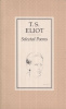 Eliot, T. S. : Selected Poems of --
