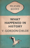 Childe, V. Gordon : What Happened in History