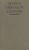 Seneca, L. A.: Erkölcsi levelek