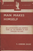 Childe, V. Gordon : Man Makes Himself