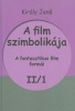 Király Jenő : A film szimbolikája. Második kötet. A fantasztikus film formái II/1-2.