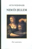 Weininger, Otto: Nem és jellem - Elvi tanulmány Weininger, Otto: Nem és jellem - Elvi tanulmány