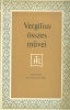 Vergilius Maro, Publius  : -- összes művei