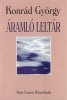 Konrád György: Áramló leltár Konrád György: Áramló leltár