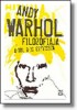 Warhol, Andy  : Andy Warhol filozófiája (A-tól B-ig és vissza)