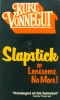 Vonnegut, Kurt : Slapstick or Lonesome No More!