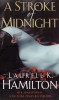 Hamilton, Laurell K.  : A Stroke of Midnight