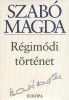 Szabó Magda  : Régimódi történet