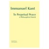 Kant, Immanuel  : To perpetual peace