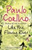 Coelho, Paulo  : Like the Flowing River - Thoughts and Reflections