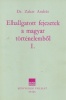 Zakar András : Elhallgatott fejezetek a magyar történelemből I.