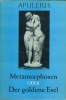Apuleius : Metamorphosen oder Der goldene Esel - Lateinisch und Deutsch von Rudolf Helm.