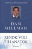 Millman, Dan : Rendkívüli pillanatok.  A békés harcos életvezetési útmutatója.