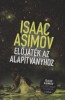 Asimov, Isaac : Előjáték az Alapítványhoz