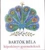 Bartók Béla : Képeskönyv Gyerekeknek. Cd-melléklettel