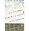 Calvino, Italo : Six Memos for the Next Millenium