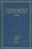 Homérosz : Íliász - Odüsszeia - Homéroszi költemények