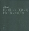Baudrillard, Jean  : Passwords
