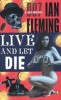 Fleming, Ian : Live and Let Die. A James Bond Novel
