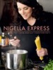 Lawson, Nigella : Nigella Express : Good Food, Fast