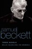 Beckett, Samuel  : Three Novels. Molloy, Malone Dies, The Unnamable