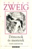 Zweig, Stefan  : Démonok és mesterek. Tanulmányok