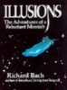 Bach, Richard  : Illusions. The Adventures of a Reluctant Messiah