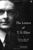 Eliot, T. S. : The Letters of T. S. Eliot. Volume I: 1898-1922.